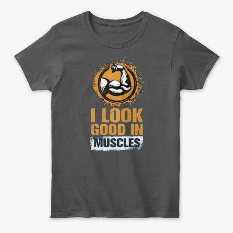 I look good in muscles 