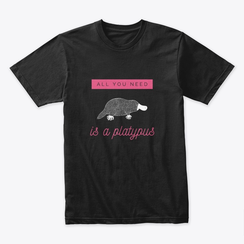 All You Need Is A Platypus - dark