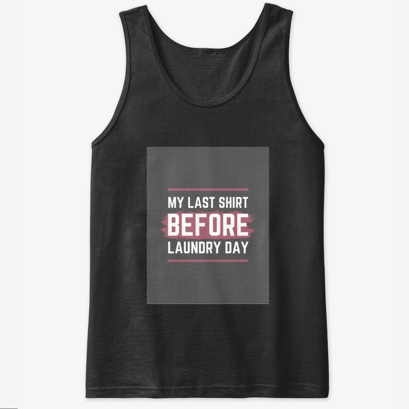 Laundry today or naked tomorrow!