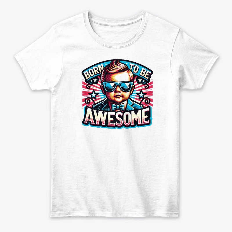 Born To Be Awesome