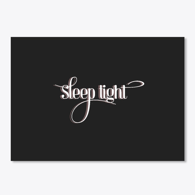 Sleep tight