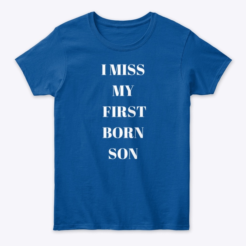 I Miss My First Born Son 