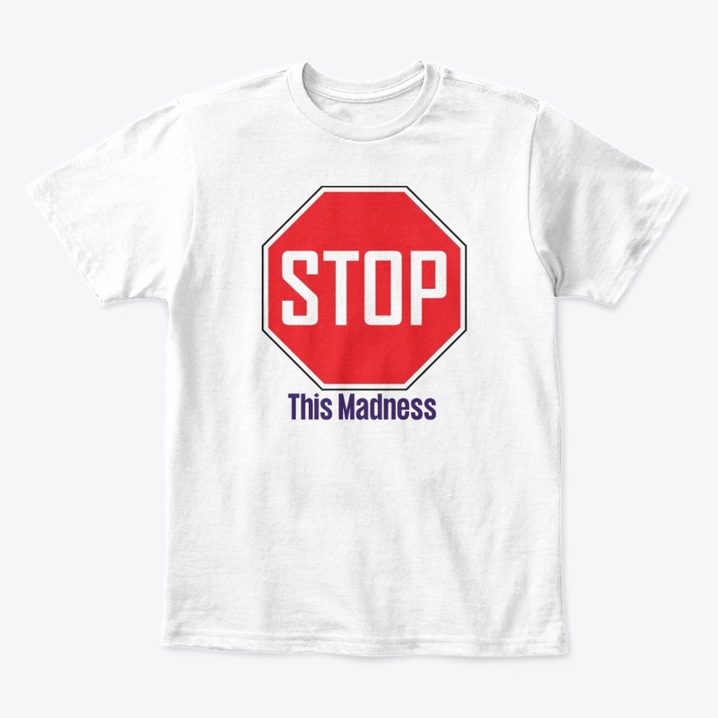 Stop this madness