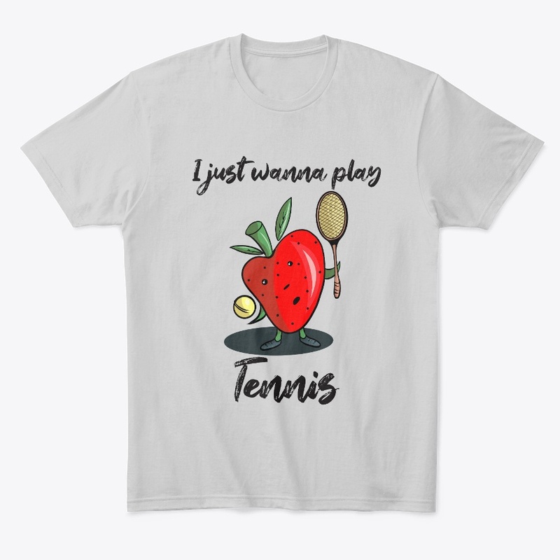 I Just Wanna Play Tennis Funny Design