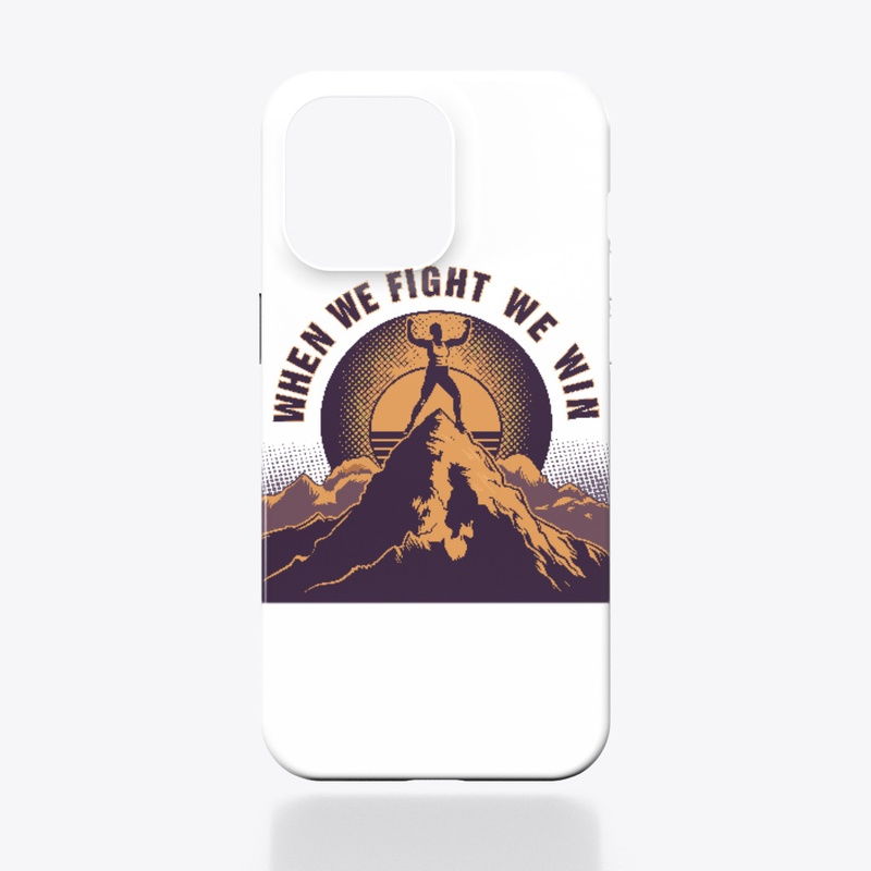 When we fight we win