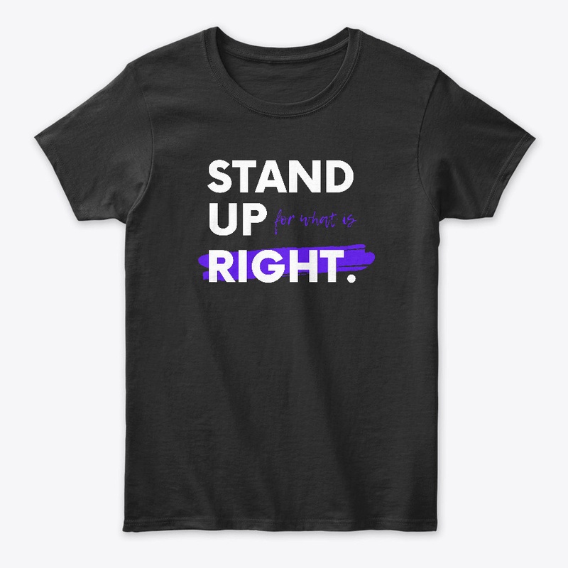 Stand Up For What Is Right