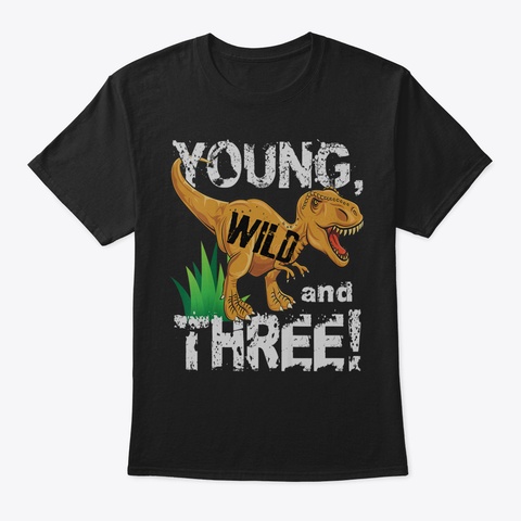 Kids Young Wild And Three 3 Dinosaur Tre Black T-Shirt Front