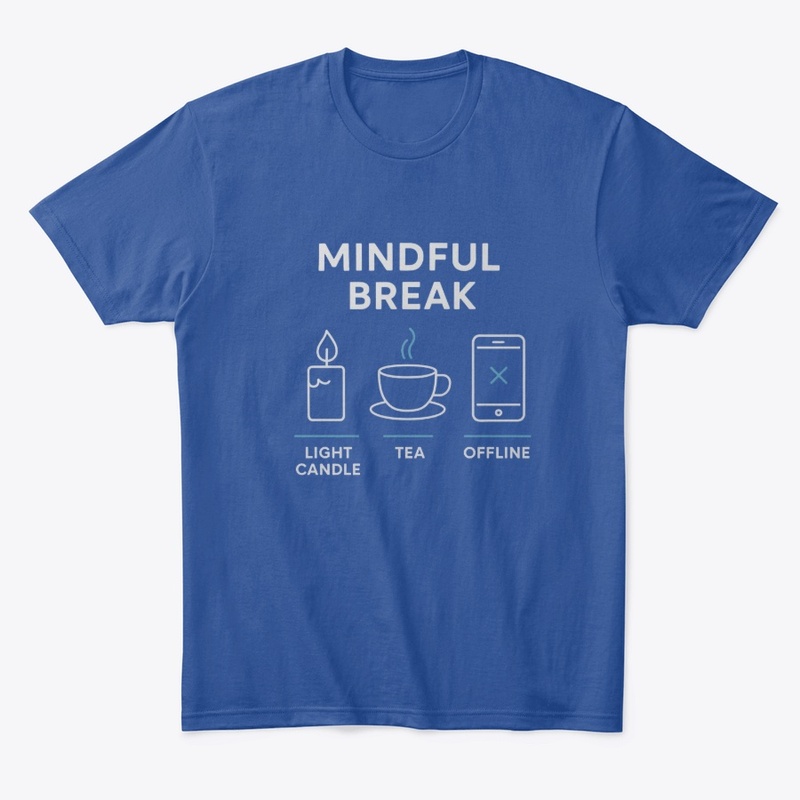 Mindful Break Tee Design