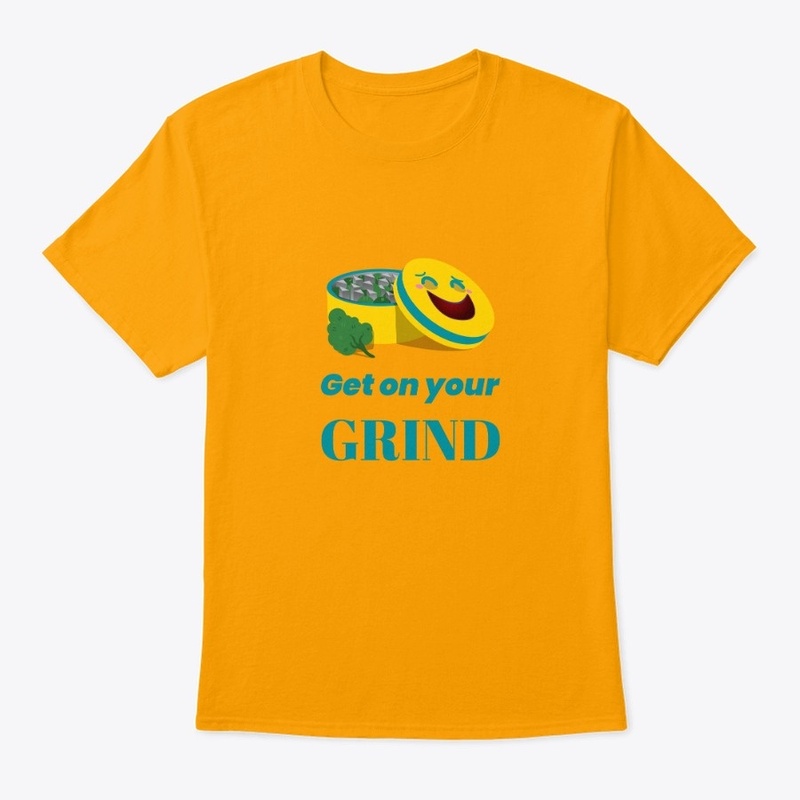 Get On Your Grind Singnature Design