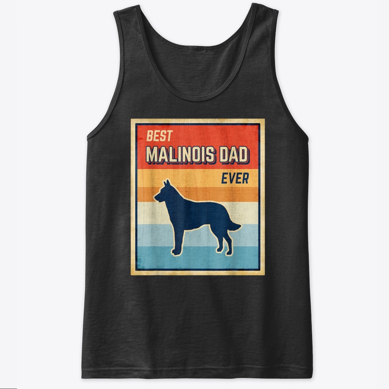 Best Belgian Malinois Dad Ever Belgian M