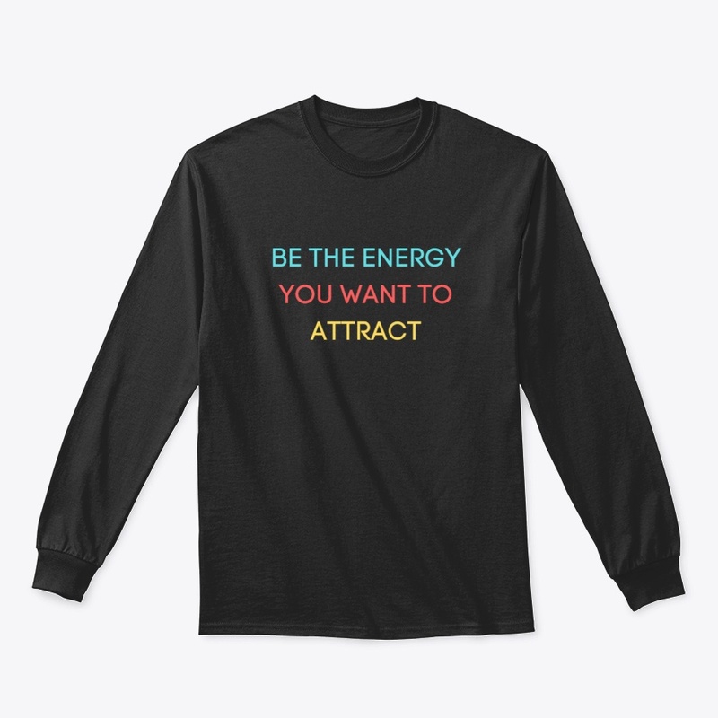 Inspiring Quote (Be The Energy)