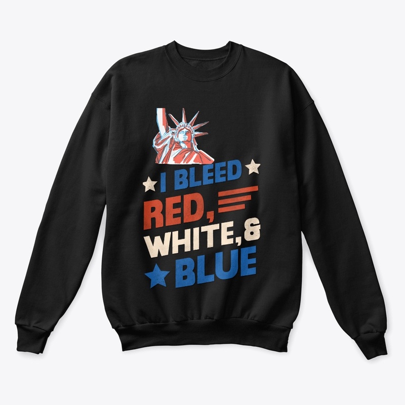 4th of July I bleed Red, White & Blue.