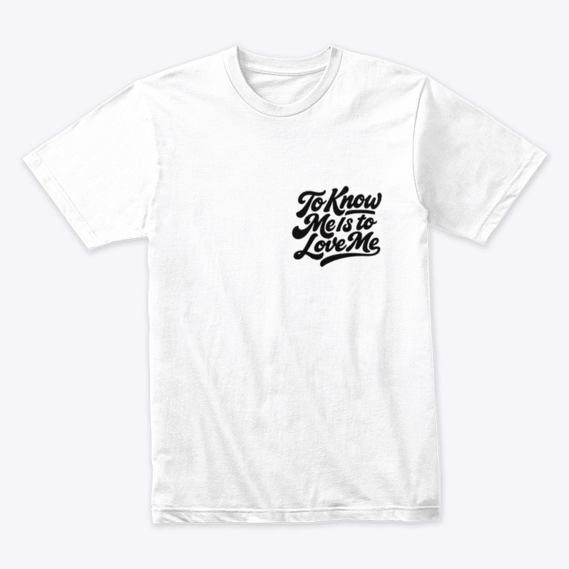 To Know Me Is To Love Me (Album Merch)