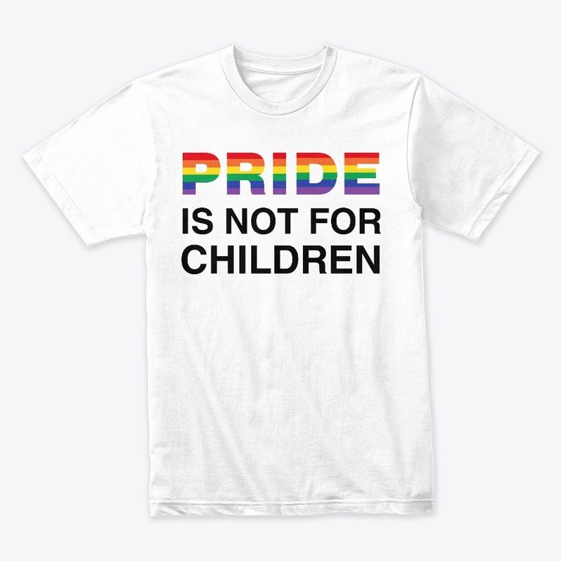 PRIDE IS NOT FOR CHILDREN