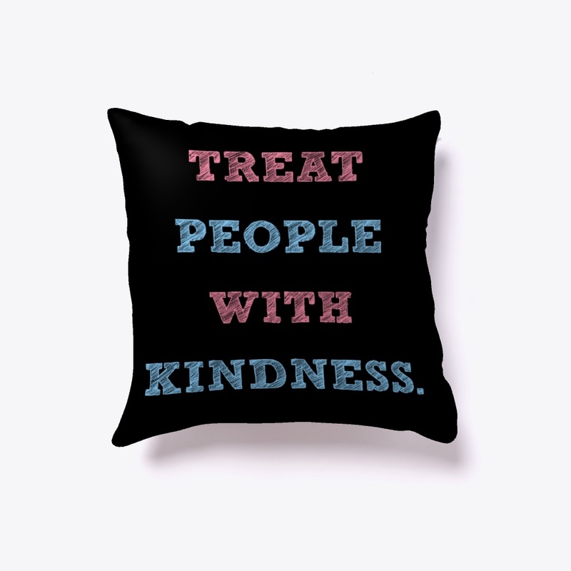Treat People With Kindness Merchandise