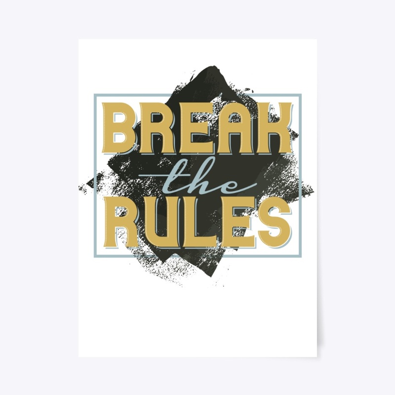 Break the rules
