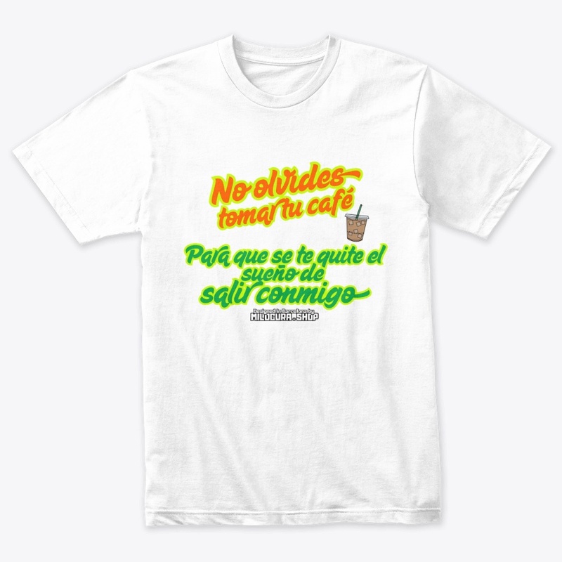 No olvides Tomar tu café  *Diseño del.