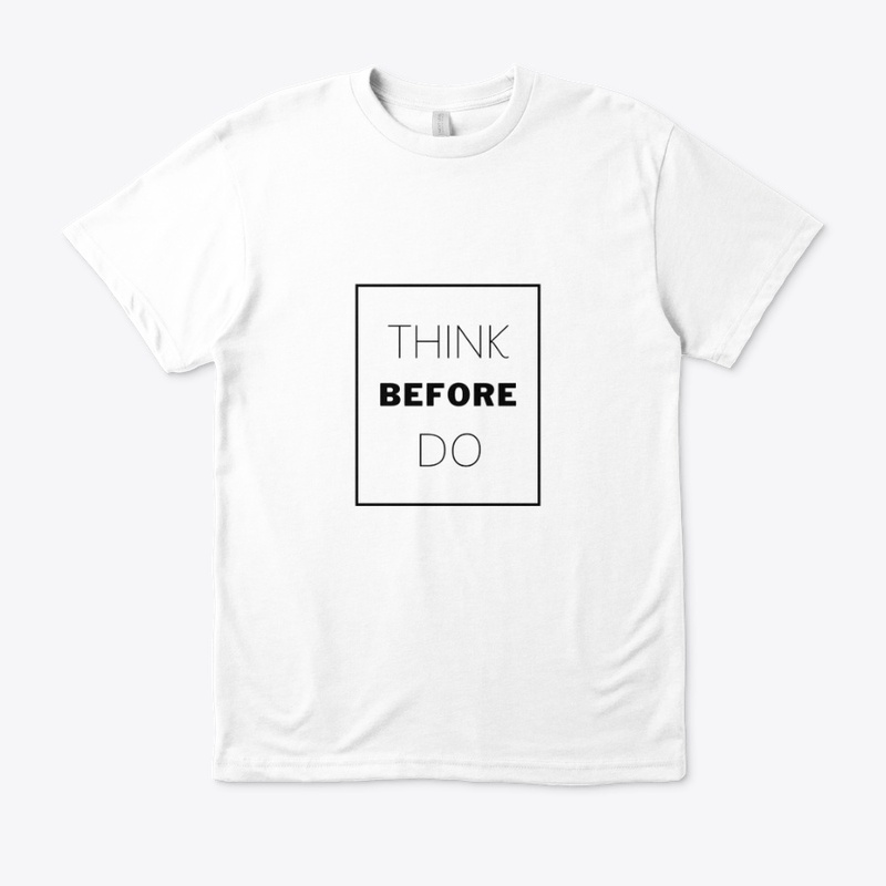 Text: Think Before Do (Black)
