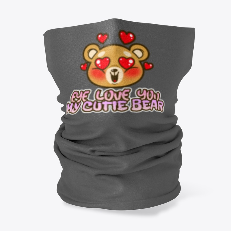 Eye Love You My Cutie Bear