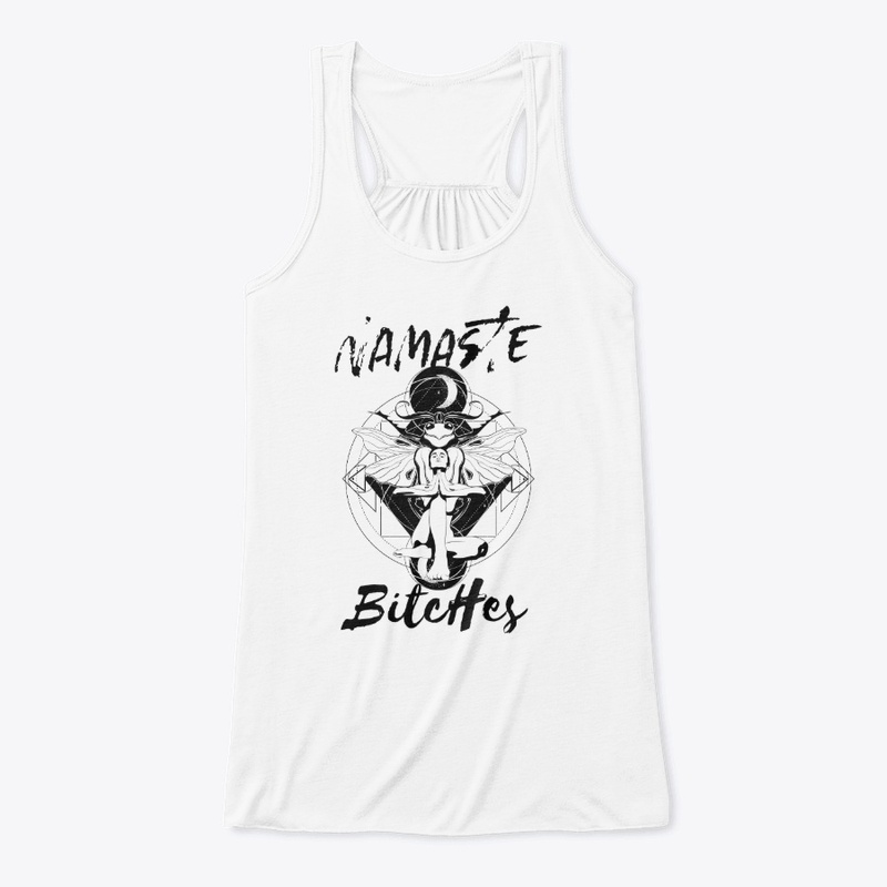 NAMASTE BITCHES
