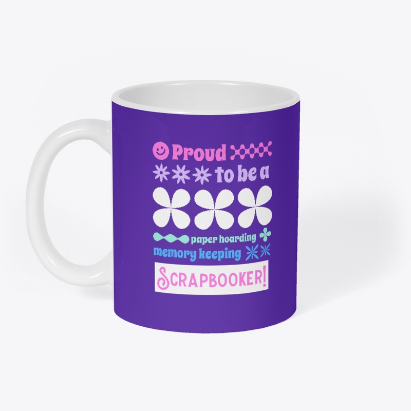 Proud To Be A Scrapbooker Mug