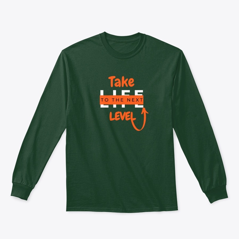 Take Life To The Next Level