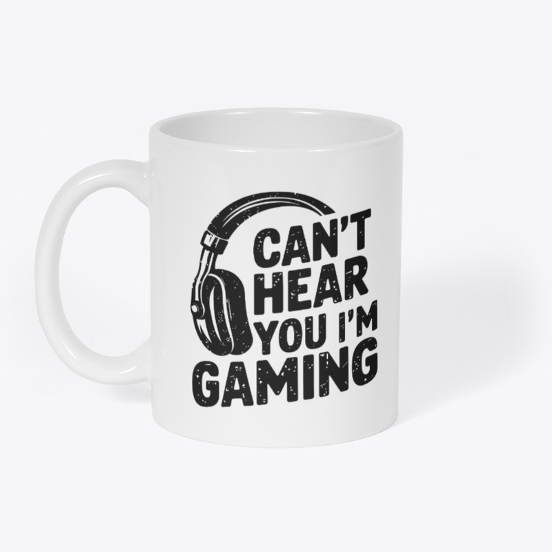 Can’t Hear You I’m Gaming Gamer Design