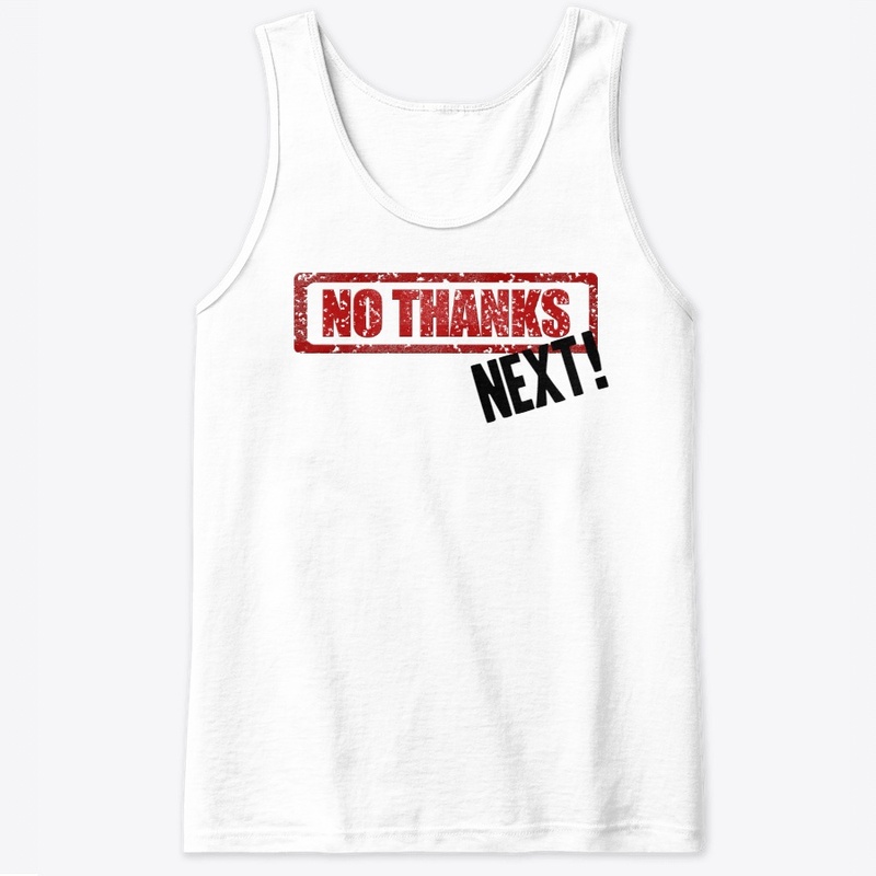 NO THANKS-NEXT!