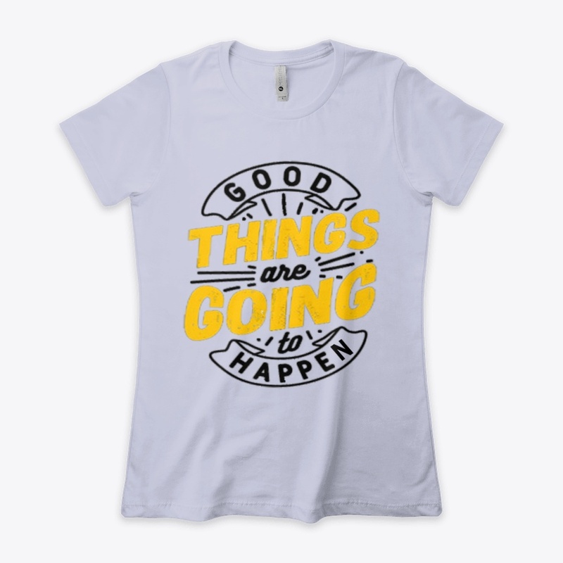 Good things are going to happen