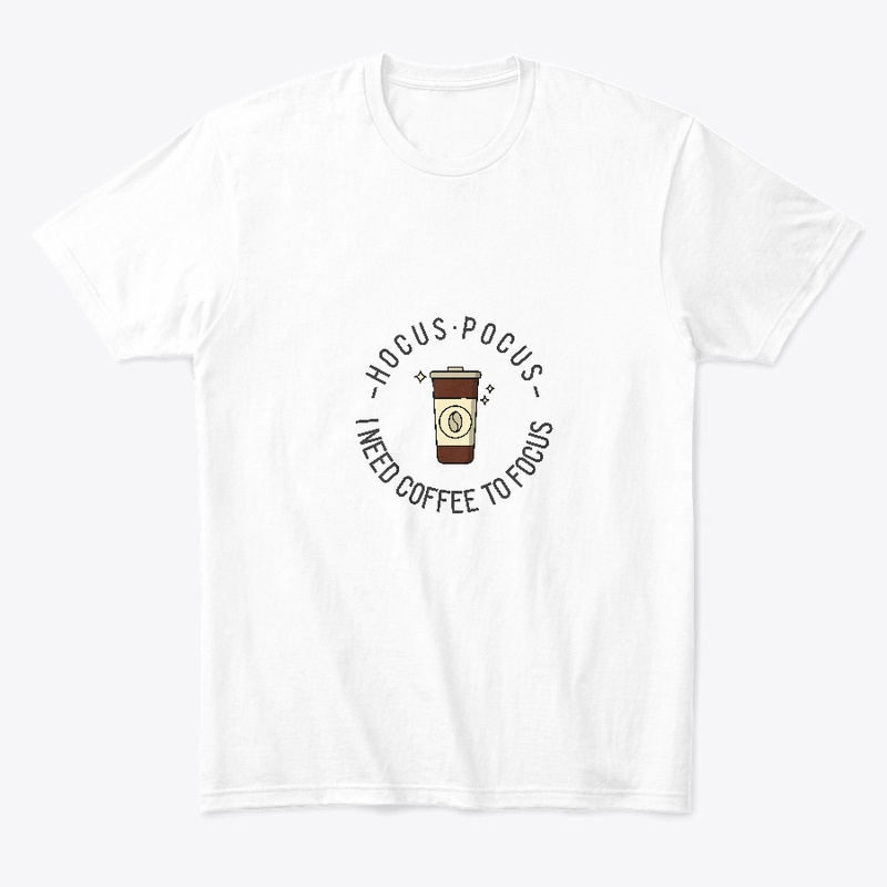 I Need Coffee To Focus