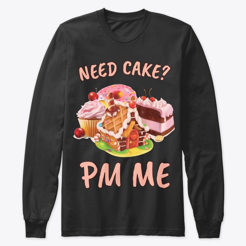 Funny Baking Gift Need Cake? PM Me