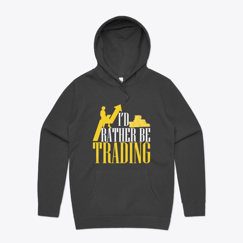I'd rather be trading