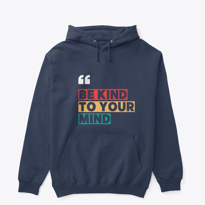 Be Kind to Your Mind Tee