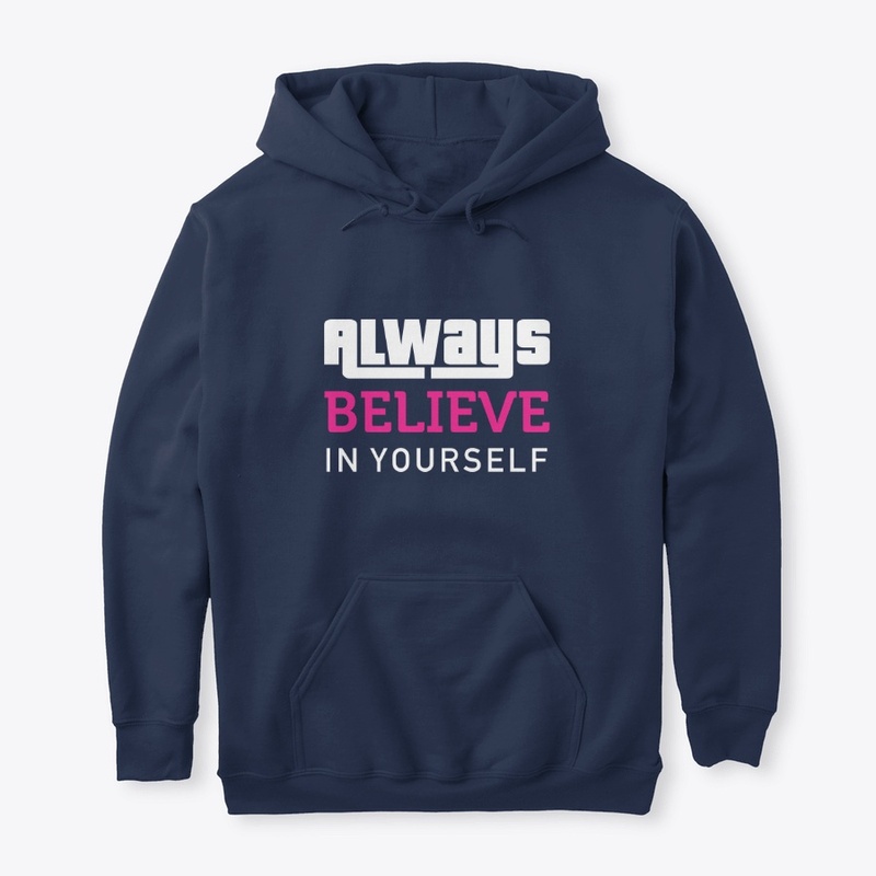 Always Believe In Yourself 