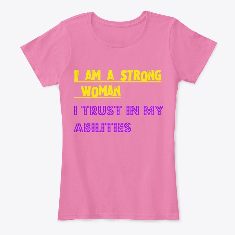 T-shirt I am a strong woman I trust in m