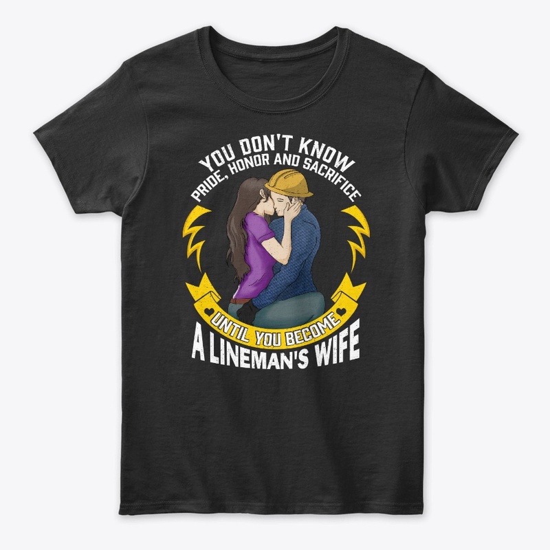 Lineman's Wife Gift - Don't Know Until