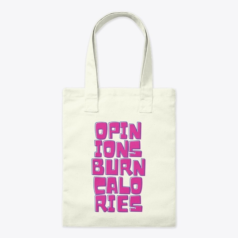 IF ONLY OPINIONS BURN CALORIES - FITNESS