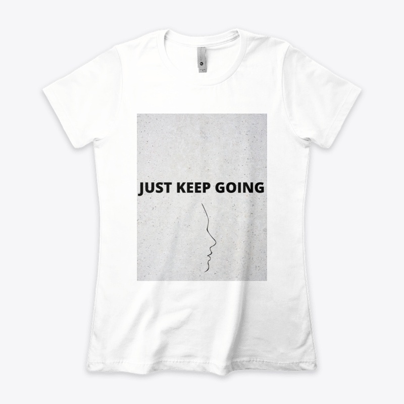 JUST KEEP GOING