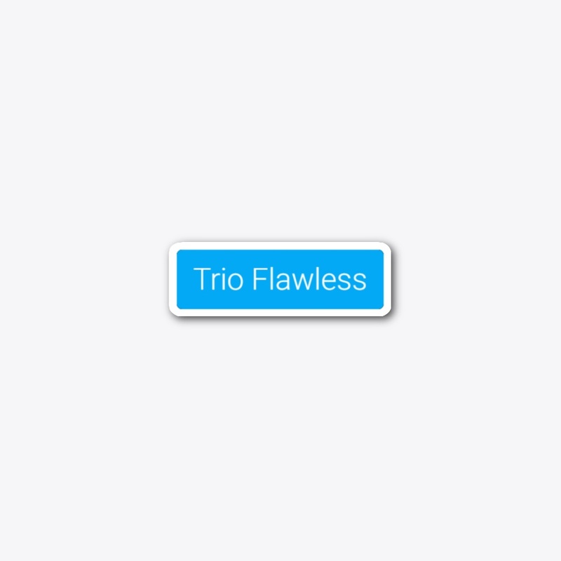 Trio Flawless