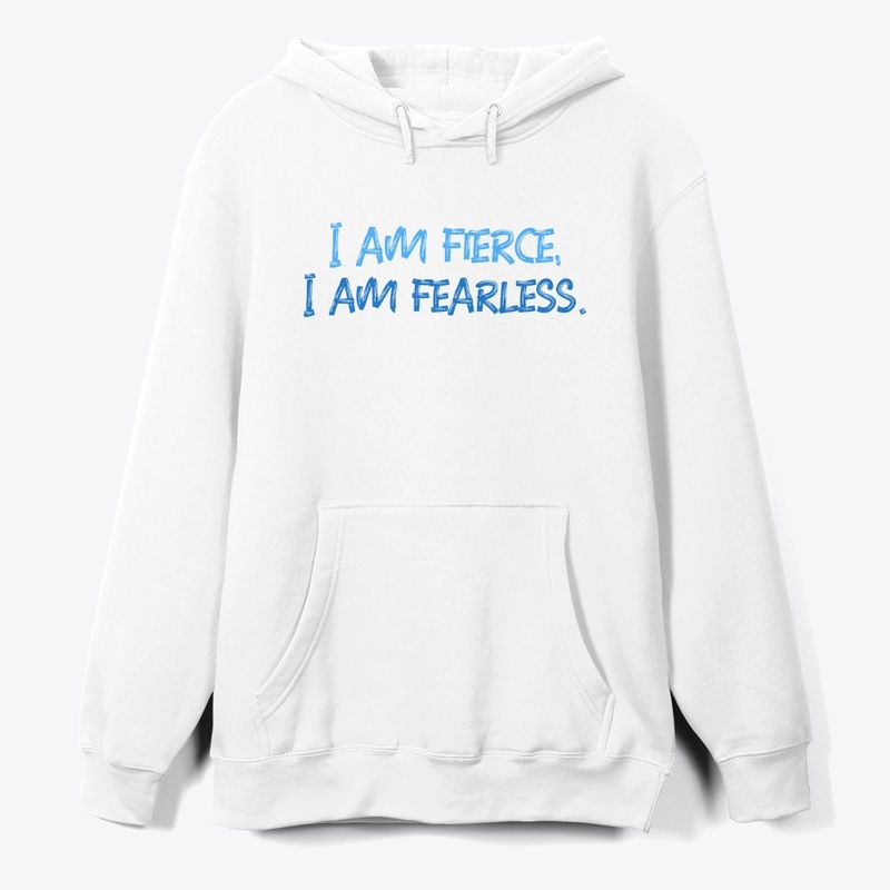 I am fierce I am fearless
