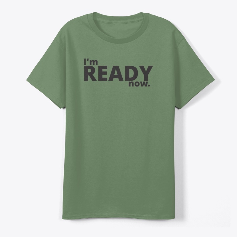 I'm Ready Now