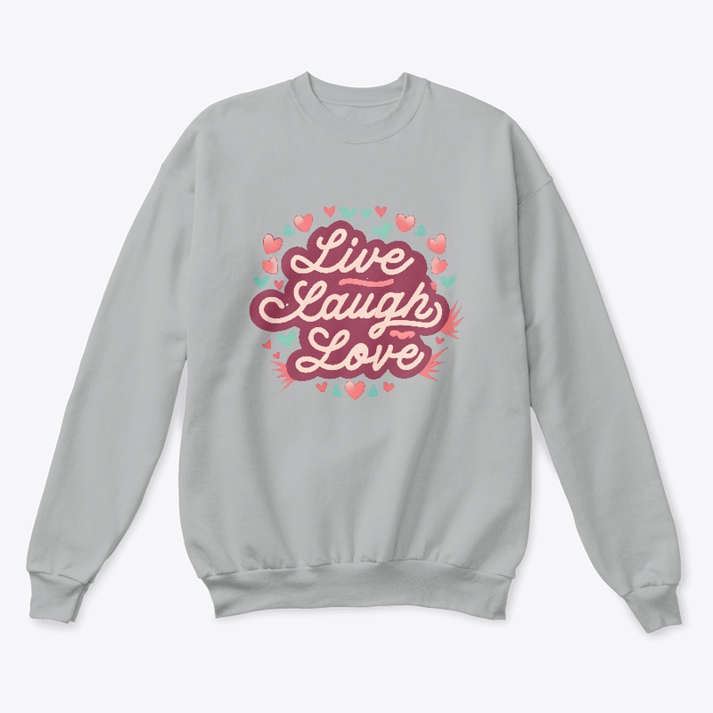 Live Laugh Love T-shirt