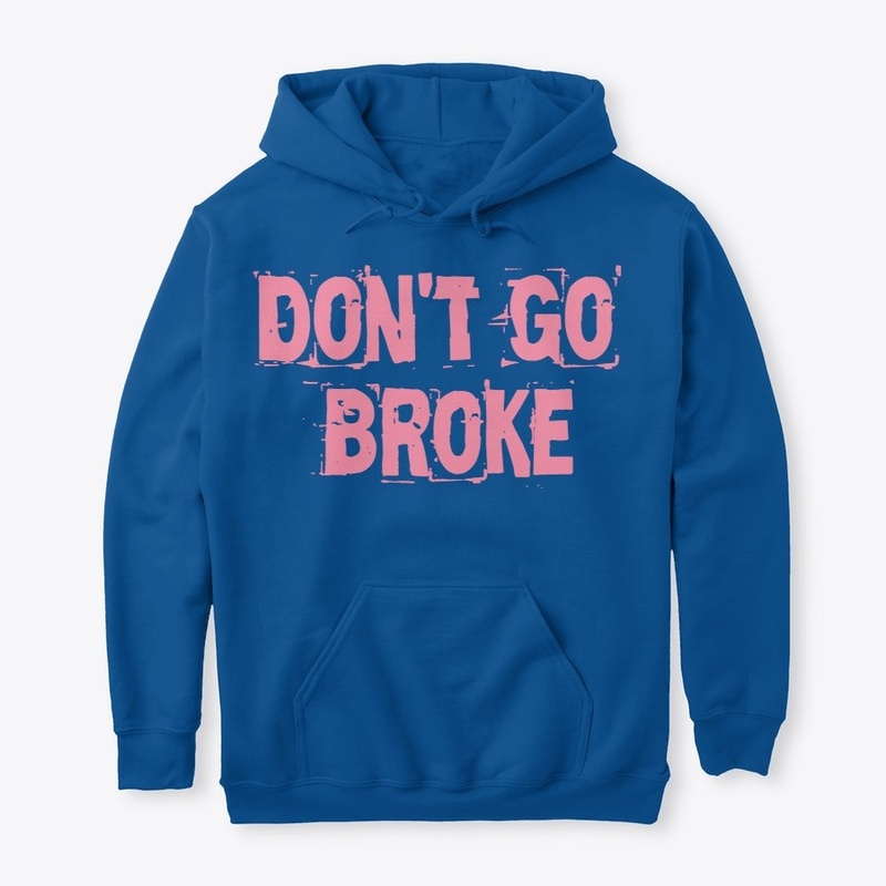 Don't Go Broke Pink