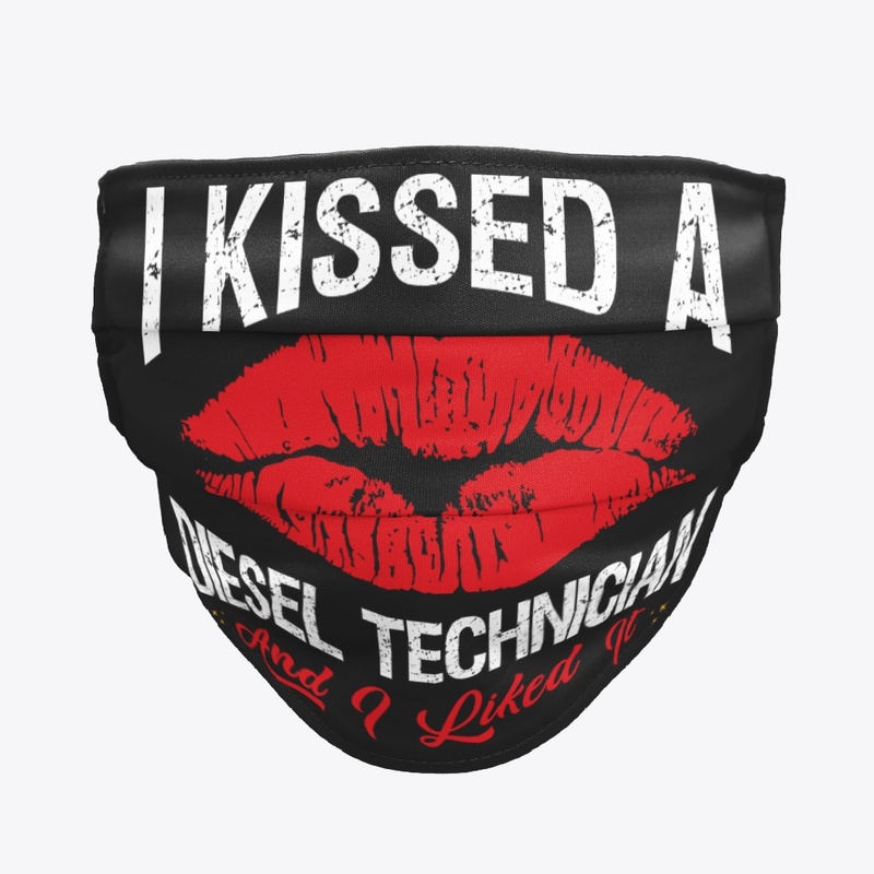 I Kissed A Diesel Technician Face Mask