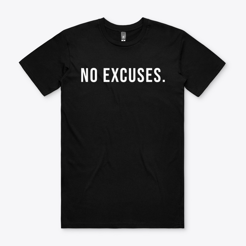 No Excuses.