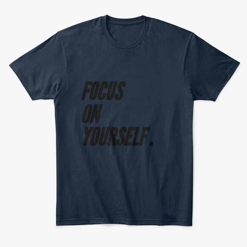 FOCUS ON YOURSELF