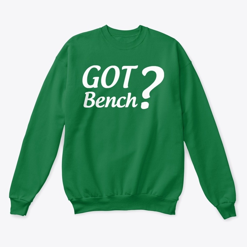 Got Bench?