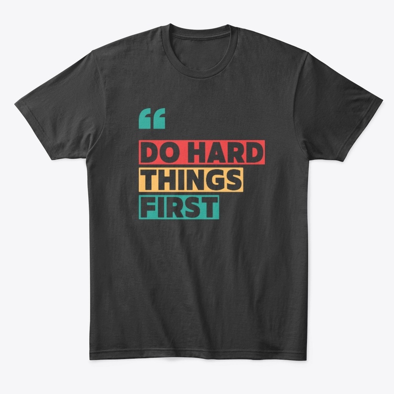 Do Hard Things First
