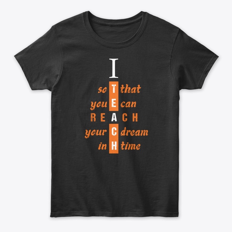 I Teach - You Reach Your Dream