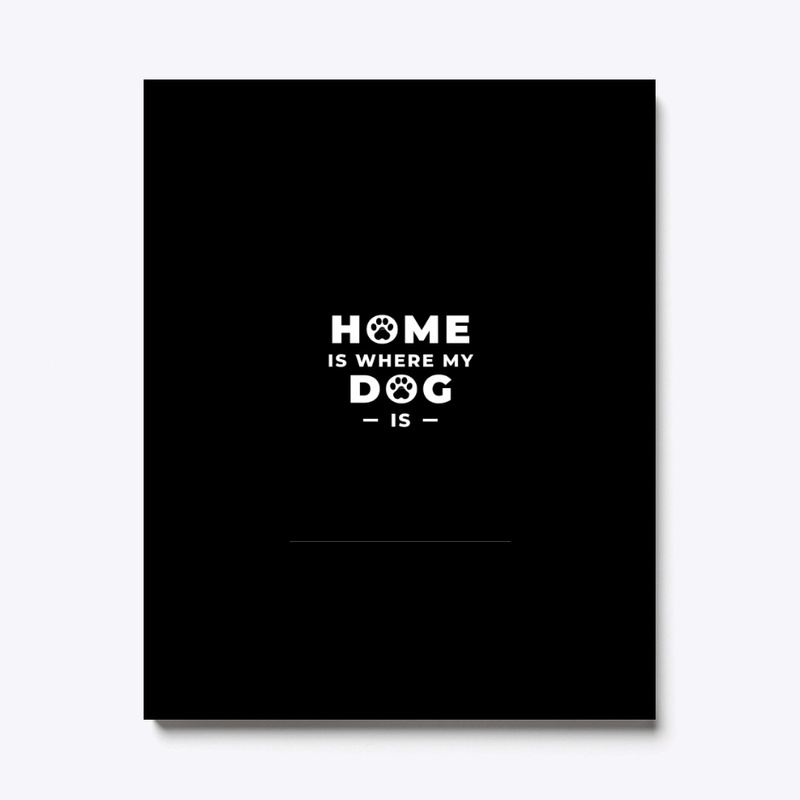 home is where my dog is